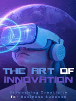 The Art of Innovation: Unleashing Creativity for Business Success