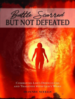 Battle Scarred but Not Defeated: Combating Life's Difficulties and Tragedies with God's Word