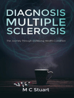 Diagnosis Multiple Sclerosis: The Journey Through a Lifelong Health Condition