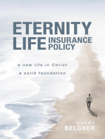 Eternity Life Insurance Policy: A New Life in Christ, A Solid Foundation