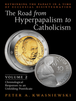 The Road from Hyperpapalism to Catholicism: Volume 2: Chronological Responses to an Unfolding Pontificate
