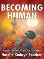 Becoming Human: A Collection of Vignettes on Grief, Connection, and Longing