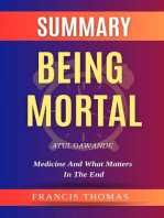 SUMMARY Of Being Mortal: Medicine and What Matters in the End