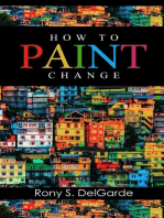 How To Paint Change: How A Passion For Paint Offers Inspiration, Closes Deals, And Wins Accolade