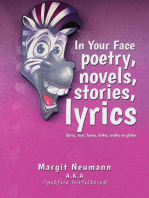 In Your Face Poetry, Novels, Stories, Lyrics: Spicy, True, Funny, Bitter, Reality No Glitter