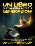 Un Libro di Storie per Tutte le Generazioni: Condividi Momenti di Lettura e Riflessione che Attraversano Barriere Generazionali per Ispirare sia Giovani che Adulti