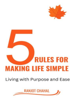 5 Rules for Making life Simple: Living with Purpose and Ease