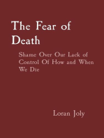 The Fear of Death: Shame Over Our Lack of Control Of How and When We Die