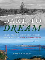 Dare to Dream: One Man's Journey from Ireland to San Francisco