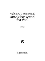 When I Started Smoking Weed for Real: 2013