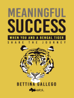 Meaningful Success: When You and a Bengal Tiger Share The Journey: When You and a Bengalese Tiger Share The Journey