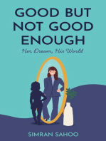 Good but Not Good Enough: Her Dream, His World