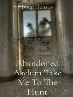 Abandoned Asylum Take Me To The Hunt