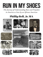 RUN IN MY SHOES: THE JOURNEY OF UNDERSTANDING RACE AND PREJUDICE IN AMERICA AS SEEN BY AN AFRICAN-AMERICAN