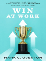 WIN AT WORK: Daily Devotions for Your Work Week That Will Transform How You Live and Lead