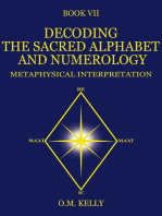 DECODING THE SACRED ALPHABET AND NUMEROLOGY: METAPHYSICAL INTERPRETATION