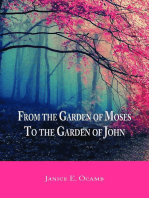 From the Garden of Moses to the Garden of John