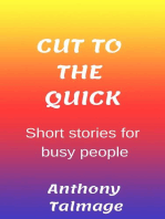 Cut To The Quick-Short Stories For Busy People