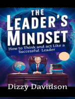 The Leader’s Mindset: How to Think and Act Like a Successful Leader: Leaders and Leadership, #5