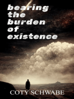 Bearing the Burden of Existence