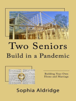 Two Seniors Build in a Pandemic: Building Your Own Home and Marriage
