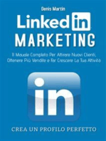 Linkedin Marketing 2.0; Il Manuale Completo Per Attirare Nuovi Clienti, Ottenere Più Vendite e Far Crescere La Tua Attività