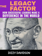 The Legacy Factor: How Successful Leaders Make a Difference in the World: Leaders and Leadership, #8