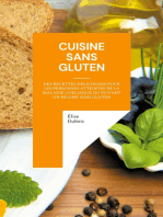 Cuisine sans gluten: Des recettes délicieuses pour les personnes atteintes de la maladie coeliaque ou suivant un régime sans gluten