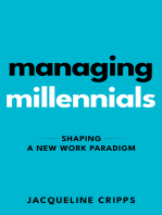 Managing Millennials: Shaping a New Work Paradigm