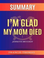 Summary Of I’m Glad My Mom Died By Jennette McCurdy: A Comprehensive Summary