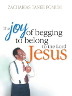 The Joy of Begging to Belong to The Lord Jesus: A Testimony: Special Series, #2