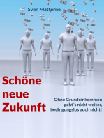 Schöne neue Zukunft: Ohne Grundeinkommen geht´s nicht weiter, bedingungslos auch nicht!