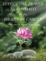 Effectual Prayer Nourished in the Heart by Christ: “Lord, teach us to pray.” (Luke 11:1)