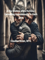 In the Shadows of the Rainbow Unraveling Homosexuality in God's Gaze