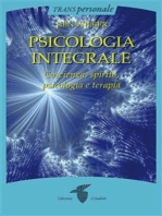 Psicologia integrale: Coscienza, spirito, psicologia e terapia