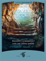 La caverna e il cosmo: Incontri sciamanici con un'altra realtà