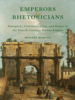Emperors and Rhetoricians: Panegyric, Communication, and Power in the Fourth-Century Roman Empire