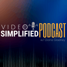 Video Simplified Podcast w/ Diana Gladney