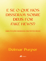 E Se O Que Nos Disseram Sobre Deus For Fake News?: Uma Ficção Baseada Em Fatos Reais