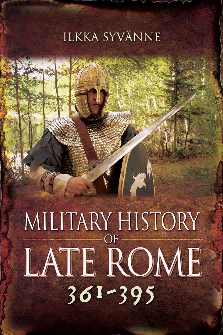 Military History of Late Rome 361–395 by Ilkka Syvänne (Ebook) - Read ...
