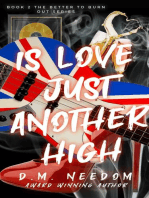 Is Love Just Another High: Better To Burn Out, #2