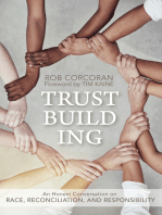 Trustbuilding: An Honest Conversation on Race, Reconciliation, and Responsibility