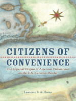Citizens of Convenience: The Imperial Origins of American Nationhood on the U.S.-Canadian Border