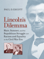 Lincoln's Dilemma: Blair, Sumner, and the Republican Struggle over Racism and Equality in the Civil War Era