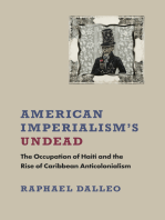 American Imperialism's Undead: The Occupation of Haiti and the Rise of Caribbean Anticolonialism