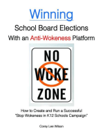 Winning School Board Elections With an Anti-Wokeness Platform: How to Create and Run a Successful "Stop Wokeness in K12 Schools Campaign"