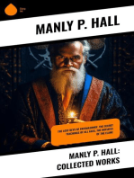 Manly P. Hall: Collected Works: The Lost Keys Of Freemasonry, The Secret Teachings Of All Ages, The Initiates of the Flame