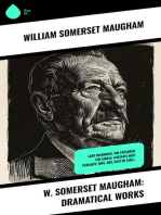 W. Somerset Maugham: Dramatical Works: Lady Frederick, The Explorer, The Circle, Caesar's Wife, Penelope, Mrs. Dot, East of Suez…