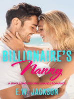 Billionaire’s Nanny: A Single Dad Second Chance Romance: Hot Billionaires, #4