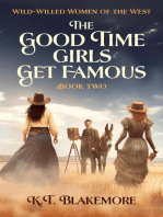 The Good Time Girls Get Famous: Wild-Willed Women of the West, #2